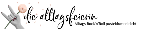 diealltagsfeierin.de der Lifestyle- und Foodblog aus Würzburg - Alltags-Rock'n'Roll pusteblumenleicht