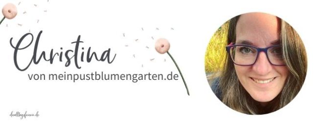 Co-Autorin Christina von Meinpusteblumengarten.de auf diealltagsfeierin.de