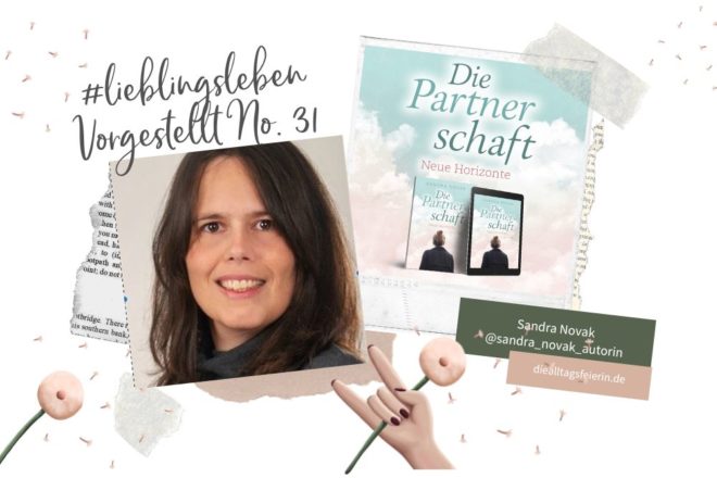 Vorgestellt No 31 Autorin Sandra Novak - Die Partnerschaft, diealltagsfeierin.de