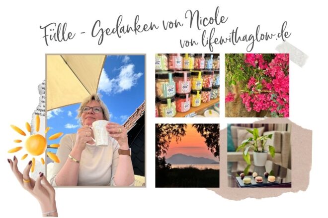 Fülle - Gedanken von Nicole von lifewithaglow.de, Gastartikel auf diealltagsfeierin.de