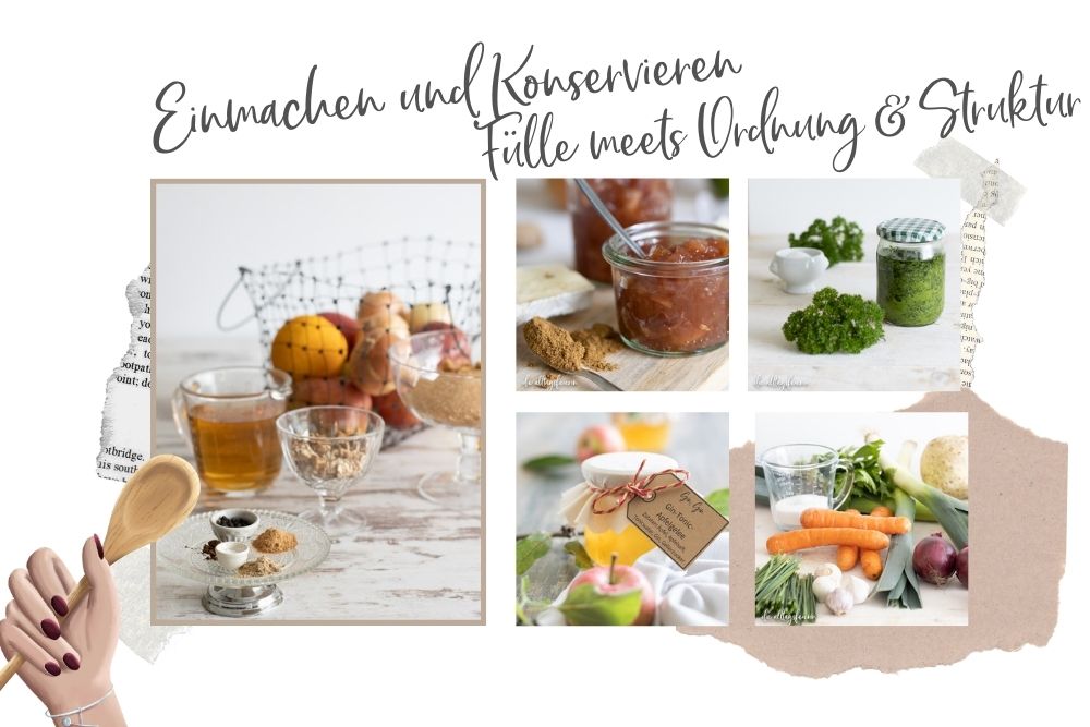 Einmachen und Konservieren - Rezeptsammlung - Fülle meets Ordnung und Struktur, diealltagsfeierin.de