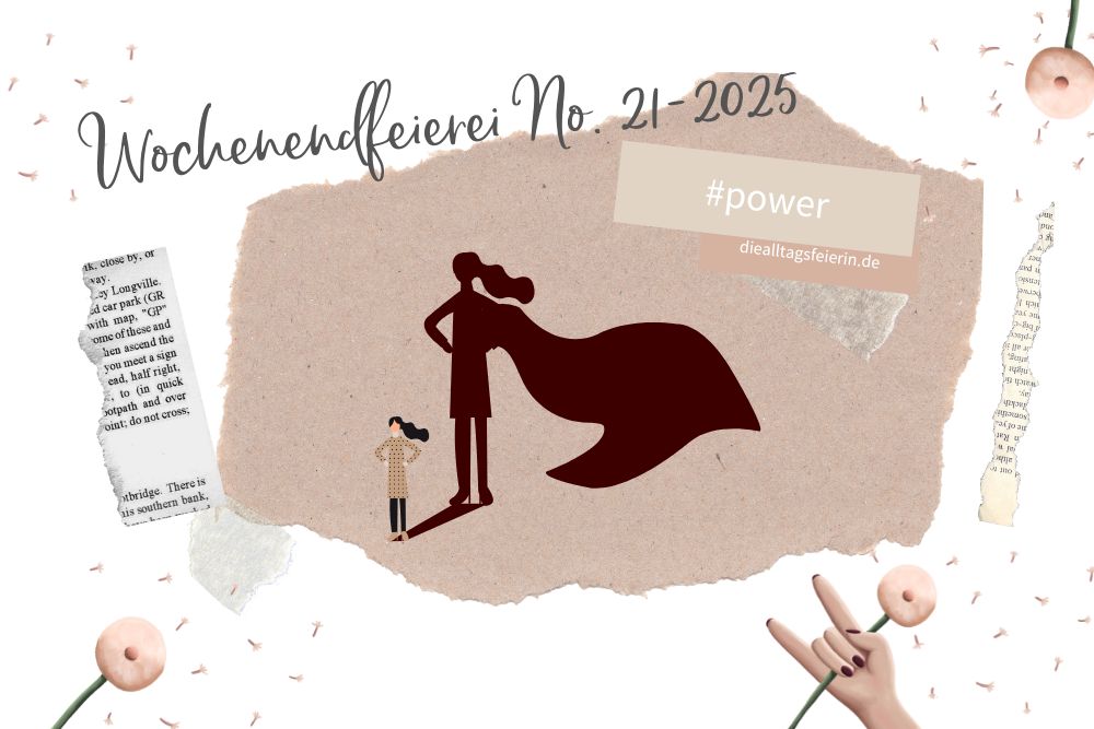 Wochenrückblick No 21-2025, #einfachglückICH diealltagsfeierin.de, Titelbild